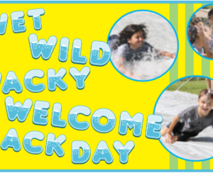 Wet, Wild, Wacky, Welcome Back Day